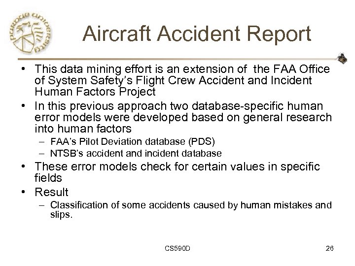 Aircraft Accident Report • This data mining effort is an extension of the FAA