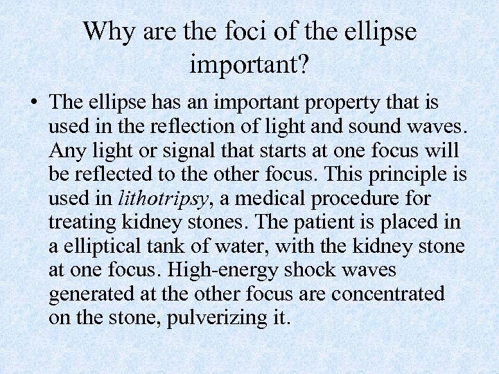 Why are the foci of the ellipse important? • The ellipse has an important