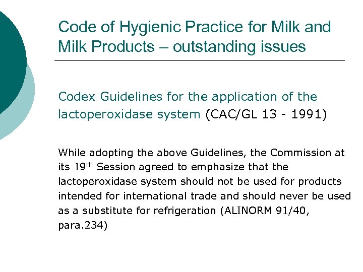 Code of Hygienic Practice for Milk and Milk Products – outstanding issues Codex Guidelines