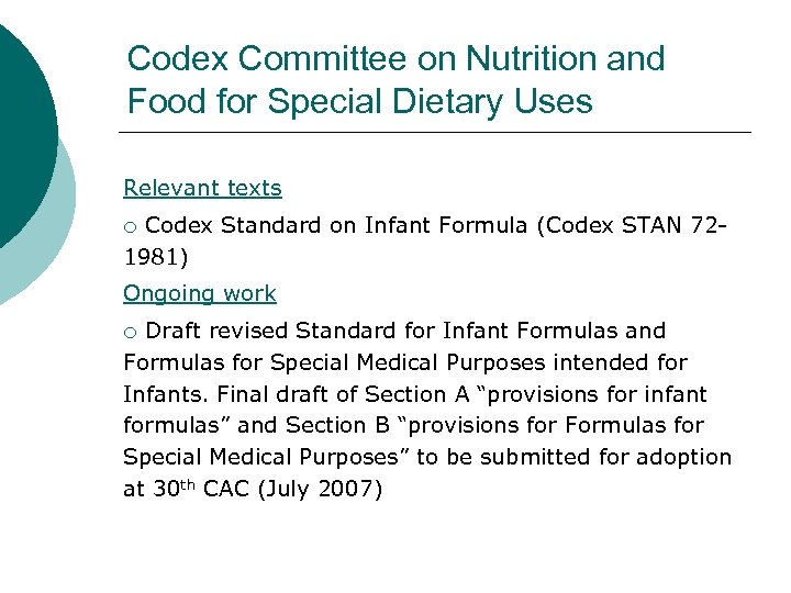 Codex Committee on Nutrition and Food for Special Dietary Uses Relevant texts Codex Standard