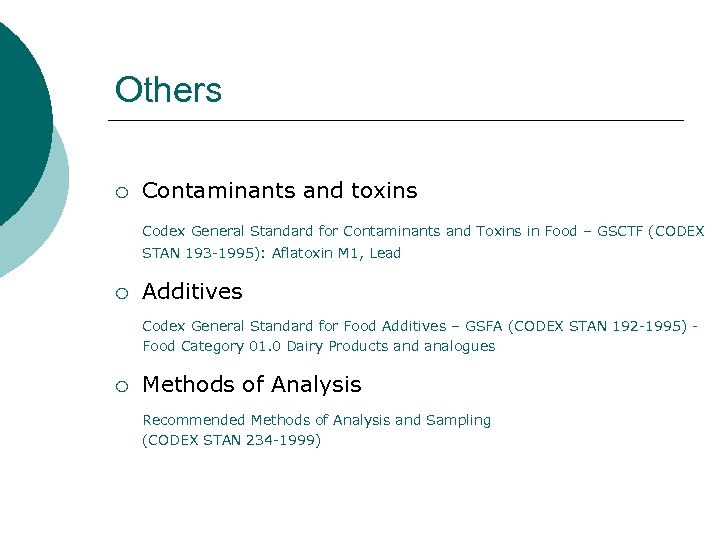 Others ¡ Contaminants and toxins Codex General Standard for Contaminants and Toxins in Food