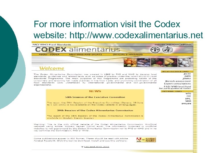 For more information visit the Codex website: http: //www. codexalimentarius. net 