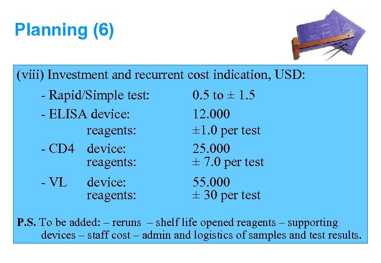Planning (6) (viii) Investment and recurrent cost indication, USD: - Rapid/Simple test: - ELISA