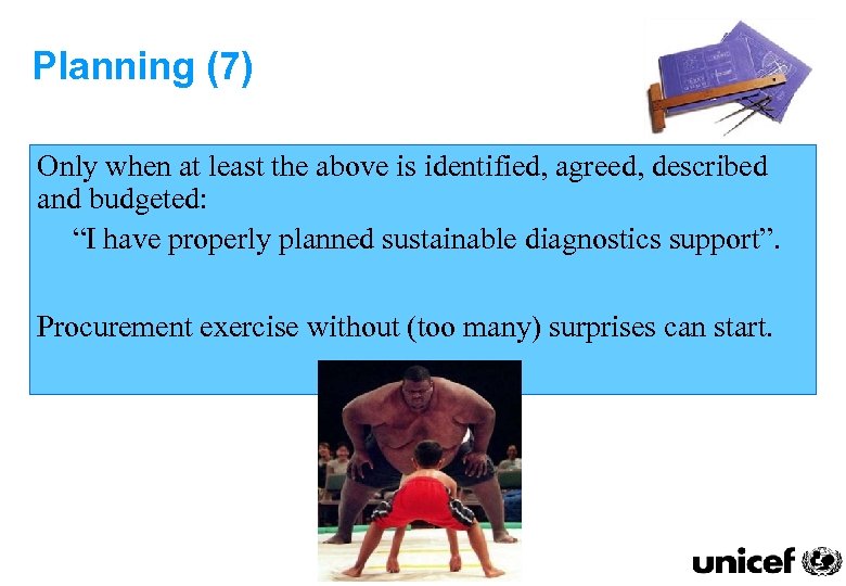 Planning (7) Only when at least the above is identified, agreed, described and budgeted: