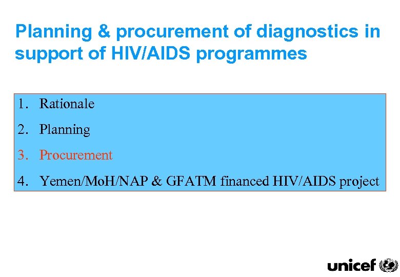 Planning & procurement of diagnostics in support of HIV/AIDS programmes 1. Rationale 2. Planning