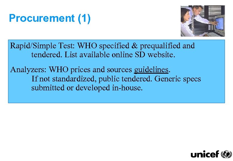 Procurement (1) Rapid/Simple Test: WHO specified & prequalified and tendered. List available online SD