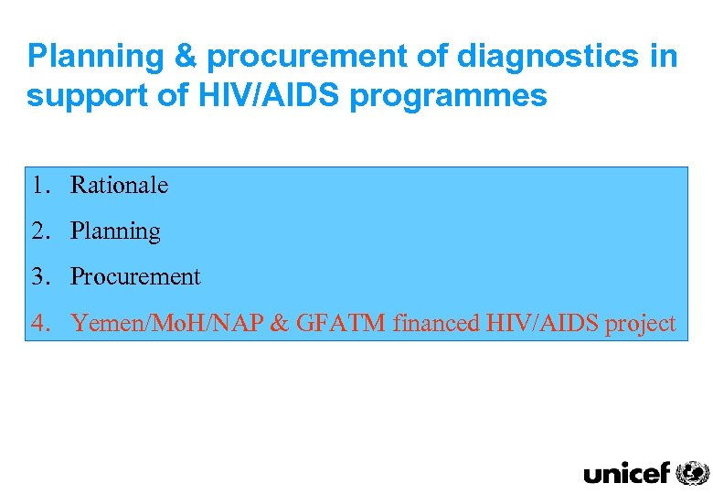Planning & procurement of diagnostics in support of HIV/AIDS programmes 1. Rationale 2. Planning