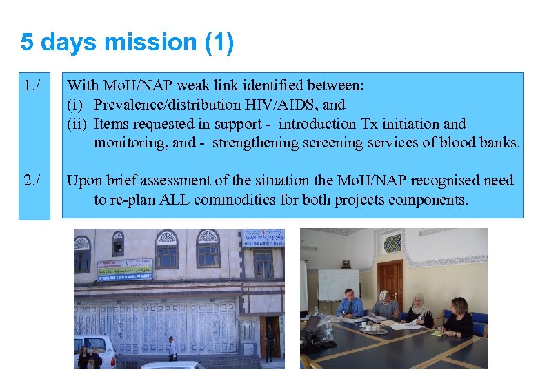 5 days mission (1) 1. / With Mo. H/NAP weak link identified between: (i)