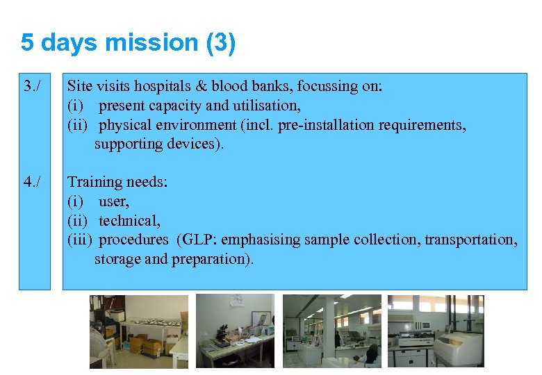 5 days mission (3) 3. / Site visits hospitals & blood banks, focussing on: