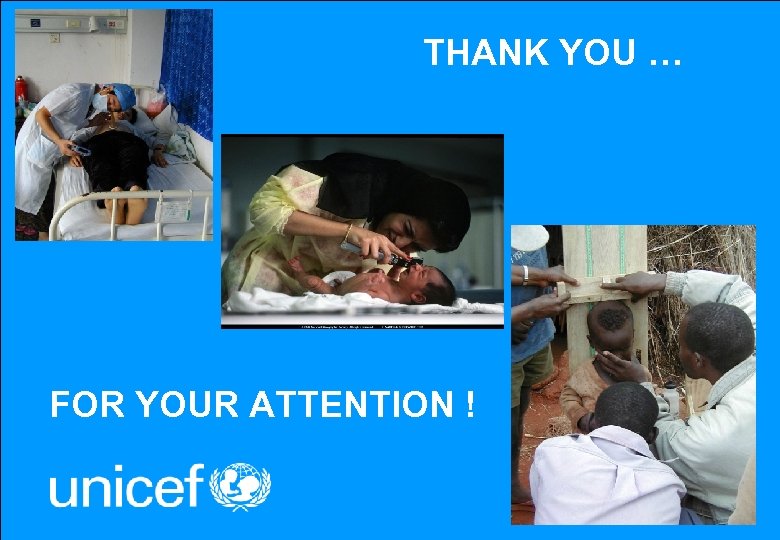 THANK YOU … FOR YOUR ATTENTION ! 