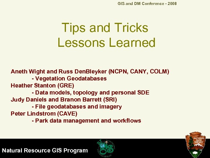 GIS and DM Conference - 2008 Tips and Tricks Lessons Learned Aneth Wight and