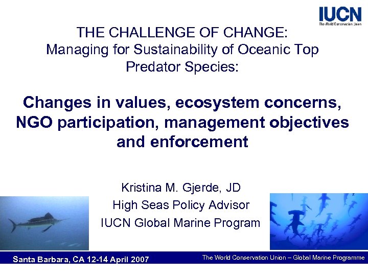 THE CHALLENGE OF CHANGE: Managing for Sustainability of Oceanic Top Predator Species: Changes in