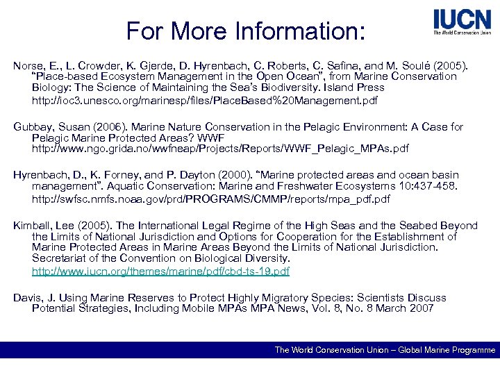 For More Information: Norse, E. , L. Crowder, K. Gjerde, D. Hyrenbach, C. Roberts,