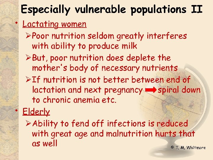  • • Especially vulnerable populations II Lactating women ØPoor nutrition seldom greatly interferes