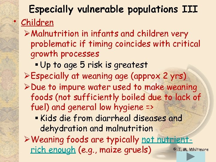  • Especially vulnerable populations III Children ØMalnutrition in infants and children very problematic