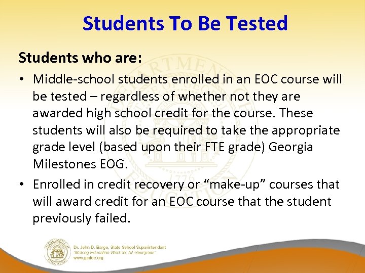 Students To Be Tested Students who are: • Middle-school students enrolled in an EOC
