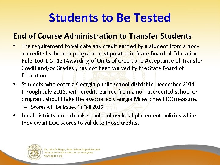 Students to Be Tested End of Course Administration to Transfer Students • The requirement