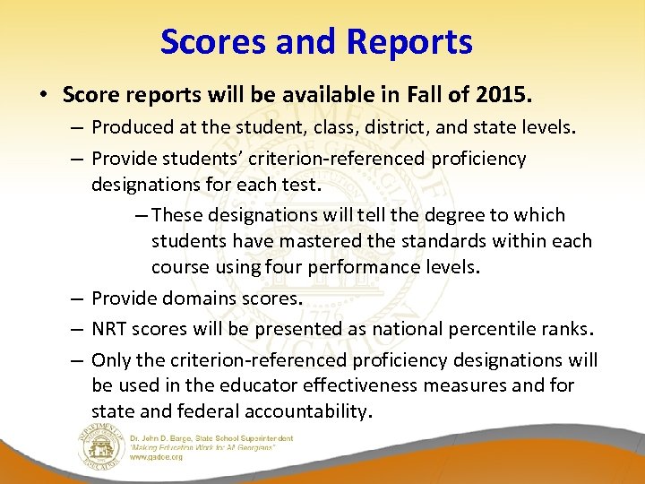 Scores and Reports • Score reports will be available in Fall of 2015. –