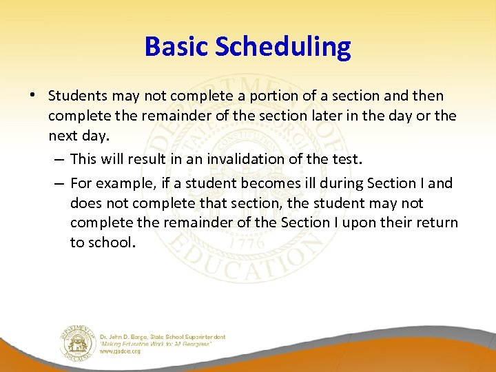 Basic Scheduling • Students may not complete a portion of a section and then