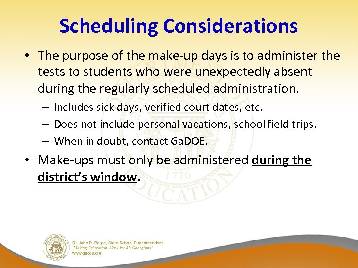 Scheduling Considerations • The purpose of the make-up days is to administer the tests