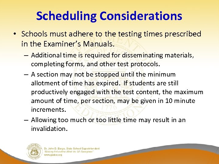 Scheduling Considerations • Schools must adhere to the testing times prescribed in the Examiner’s