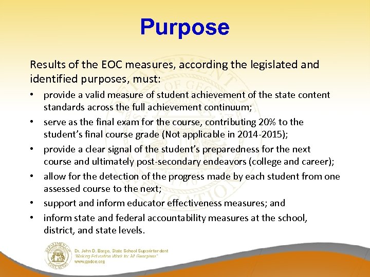 Purpose Results of the EOC measures, according the legislated and identified purposes, must: •