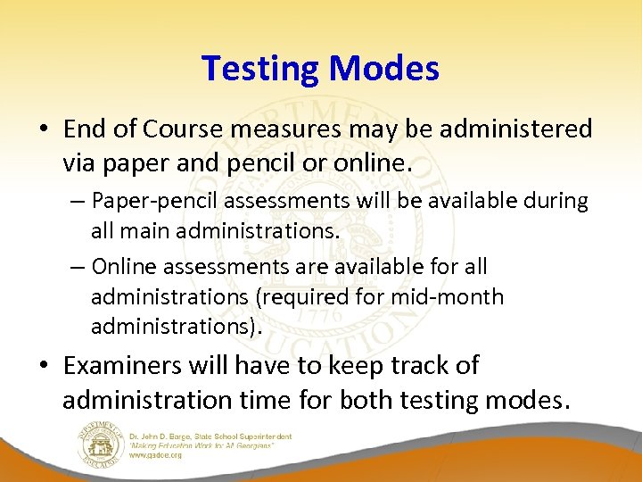 Testing Modes • End of Course measures may be administered via paper and pencil
