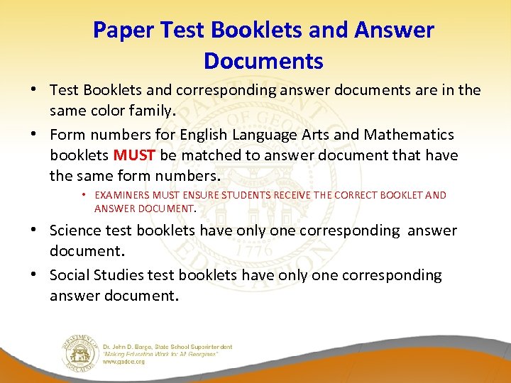 Paper Test Booklets and Answer Documents • Test Booklets and corresponding answer documents are