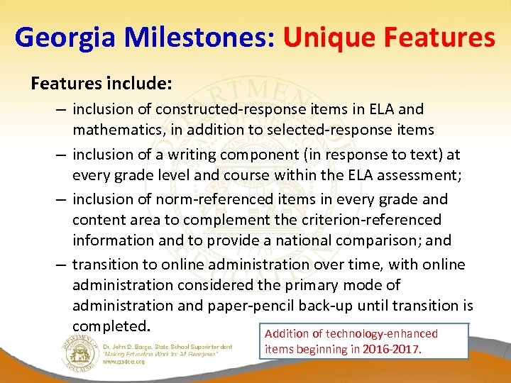 Georgia Milestones: Unique Features include: – inclusion of constructed-response items in ELA and mathematics,