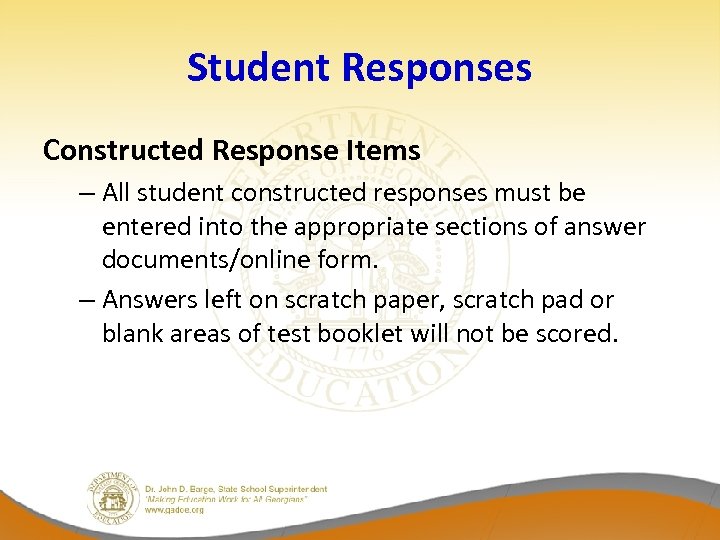 Student Responses Constructed Response Items – All student constructed responses must be entered into