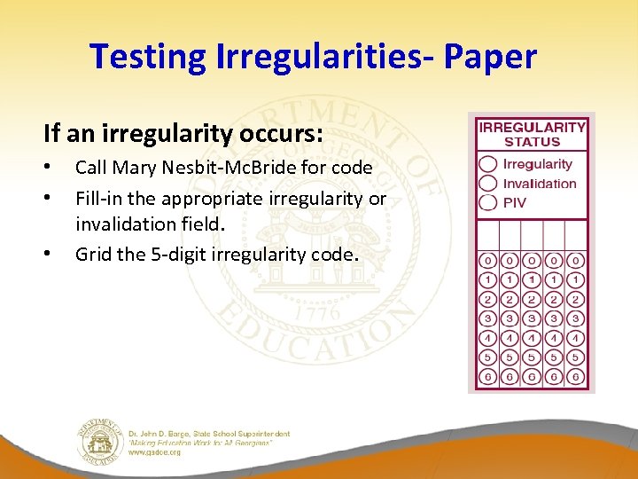 Testing Irregularities- Paper If an irregularity occurs: • • • Call Mary Nesbit-Mc. Bride