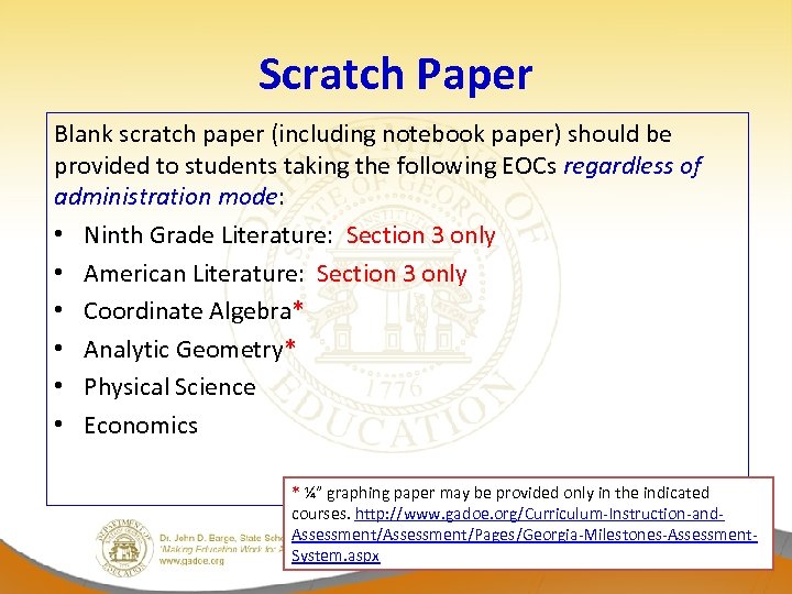 Scratch Paper Blank scratch paper (including notebook paper) should be provided to students taking