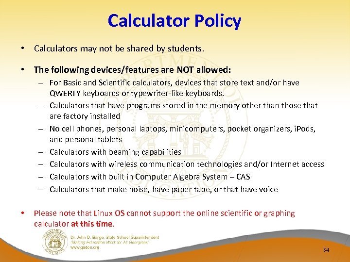 Calculator Policy • Calculators may not be shared by students. • The following devices/features