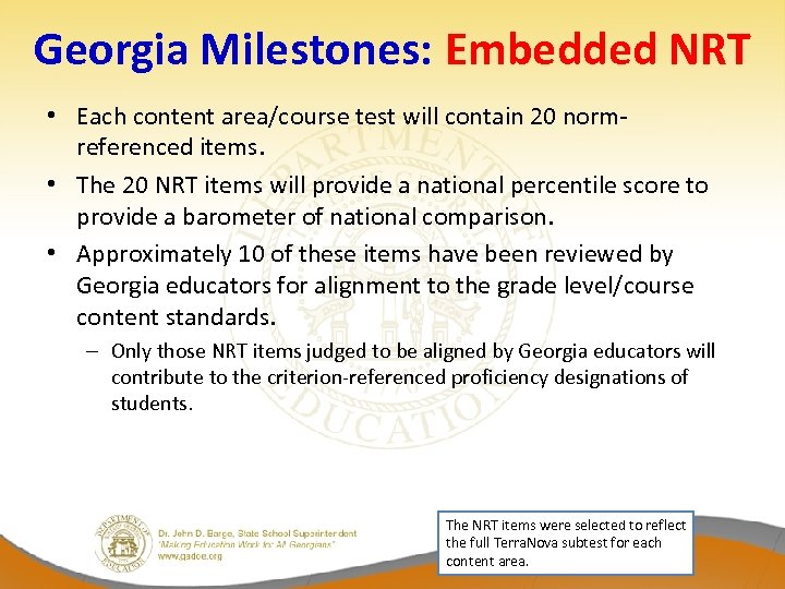 Georgia Milestones: Embedded NRT • Each content area/course test will contain 20 normreferenced items.