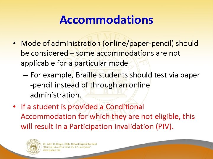 Accommodations • Mode of administration (online/paper-pencil) should be considered – some accommodations are not