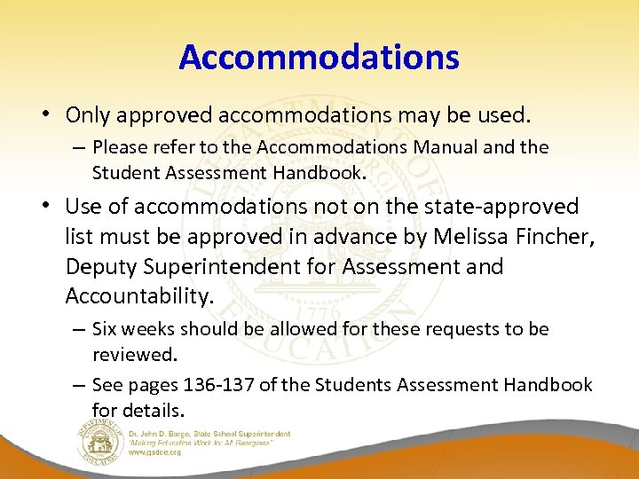 Accommodations • Only approved accommodations may be used. – Please refer to the Accommodations