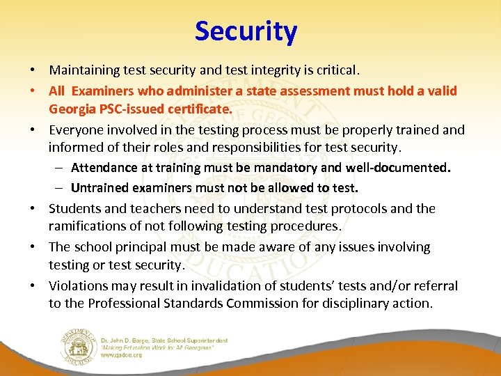 Security • Maintaining test security and test integrity is critical. • All Examiners who