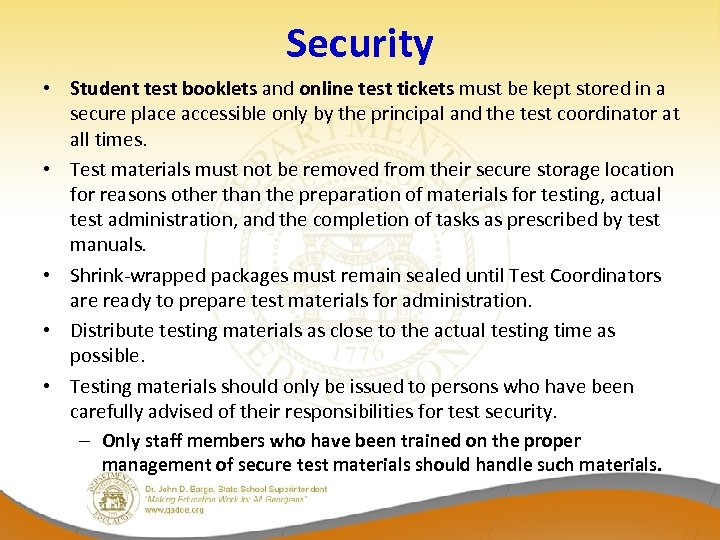 Security • Student test booklets and online test tickets must be kept stored in