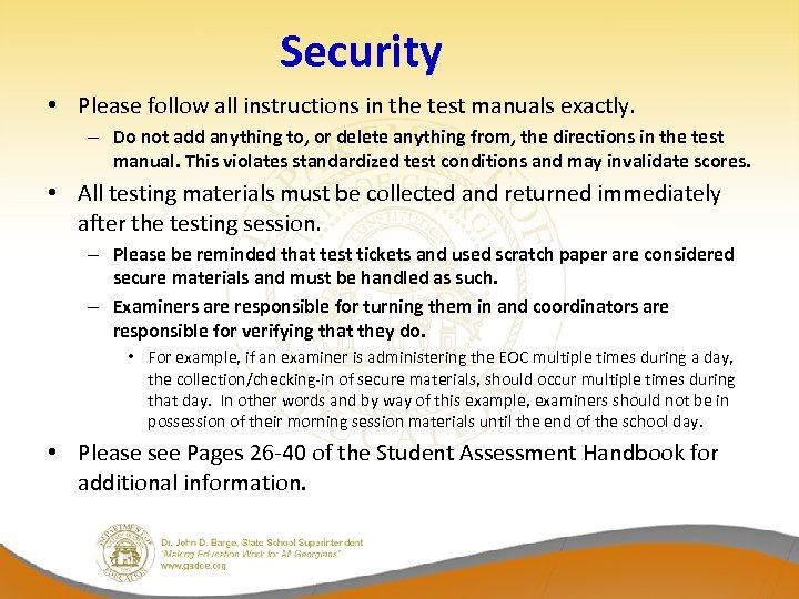 Security • Please follow all instructions in the test manuals exactly. – Do not