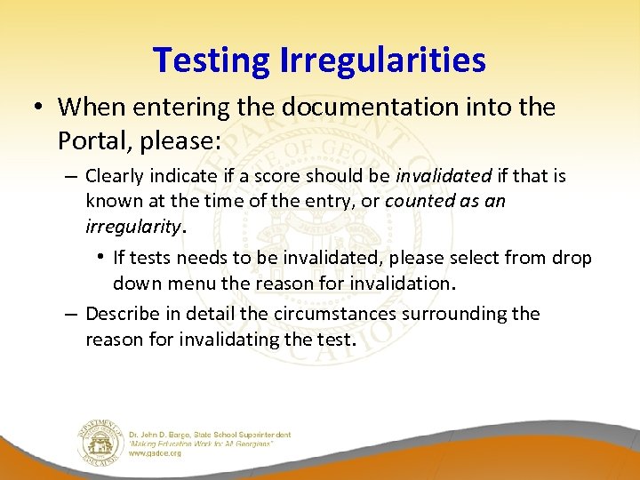 Testing Irregularities • When entering the documentation into the Portal, please: – Clearly indicate