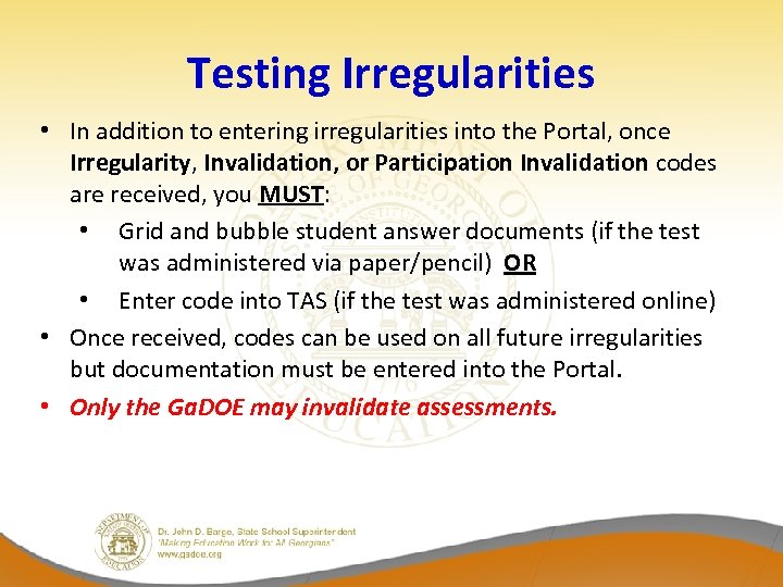 Testing Irregularities • In addition to entering irregularities into the Portal, once Irregularity, Invalidation,