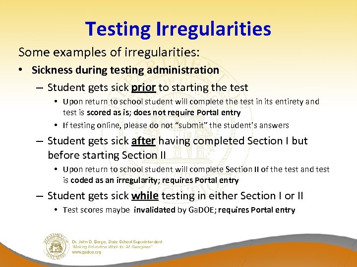 Testing Irregularities Some examples of irregularities: • Sickness during testing administration – Student gets