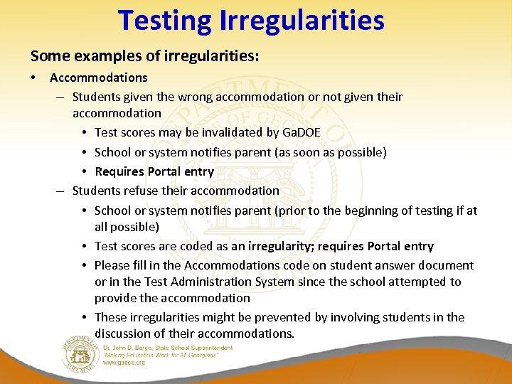 Testing Irregularities Some examples of irregularities: • Accommodations – Students given the wrong accommodation