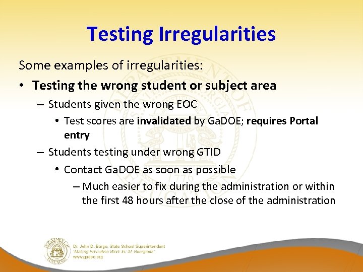 Testing Irregularities Some examples of irregularities: • Testing the wrong student or subject area