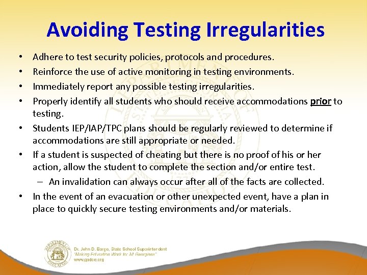  Avoiding Testing Irregularities Adhere to test security policies, protocols and procedures. Reinforce the
