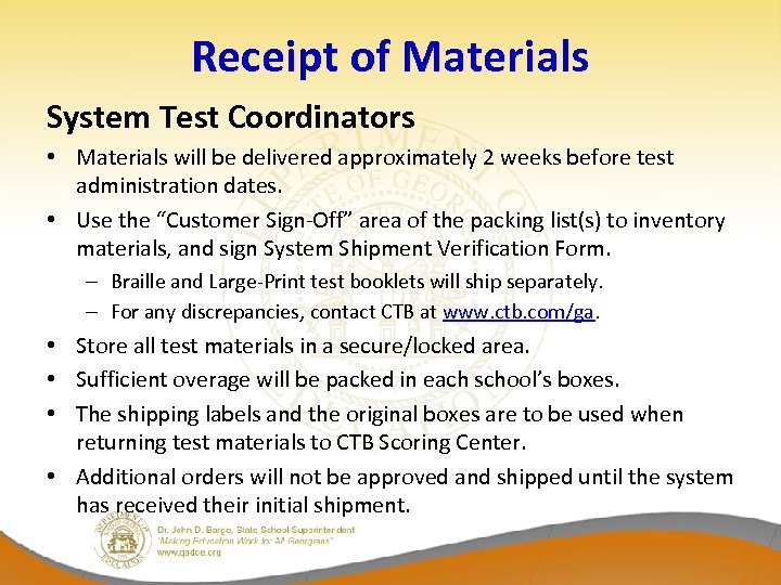 Receipt of Materials System Test Coordinators • Materials will be delivered approximately 2 weeks