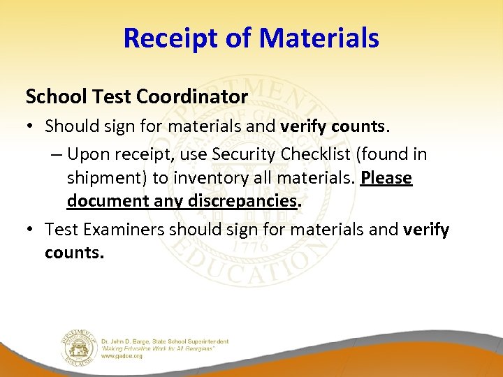 Receipt of Materials School Test Coordinator • Should sign for materials and verify counts.