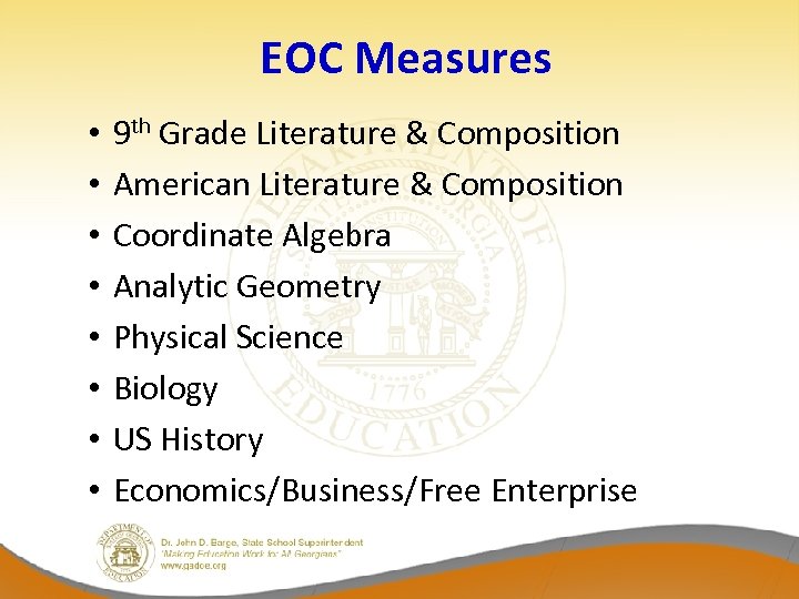EOC Measures • • 9 th Grade Literature & Composition American Literature & Composition