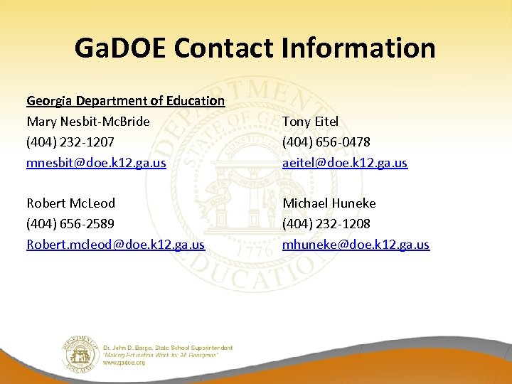 Ga. DOE Contact Information Georgia Department of Education Mary Nesbit-Mc. Bride (404) 232 -1207