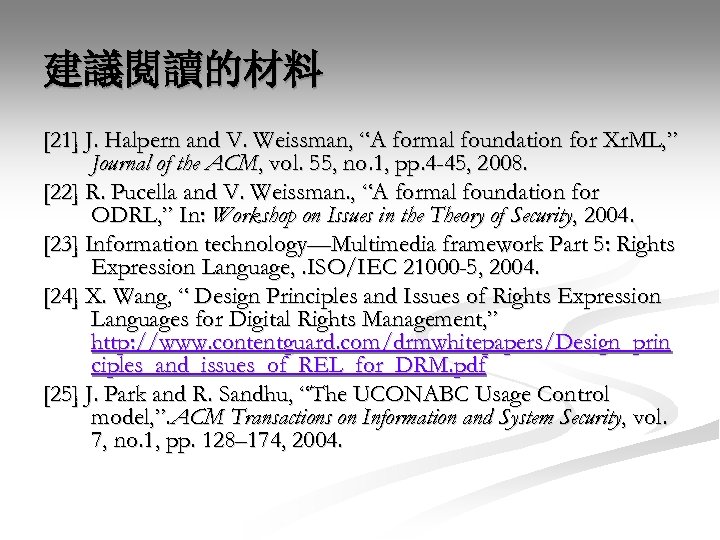 建議閱讀的材料 [21] J. Halpern and V. Weissman, “A formal foundation for Xr. ML, ”